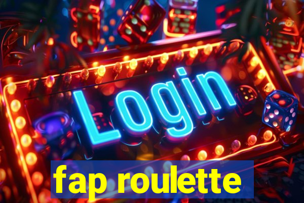 fap roulette